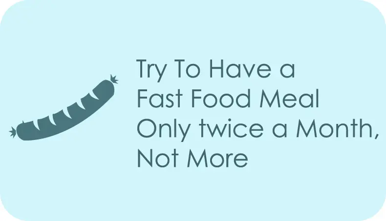 have fast food only twice a month